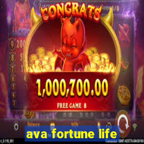 ava fortune life